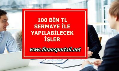 100 Bin TL Sermaye En İyi Nasıl Kullanılır?