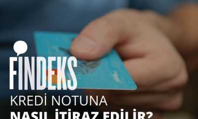 Findeks Kredi Notuna İtiraz Etme