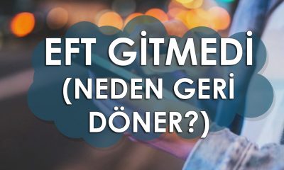 EFT Gitmedi (Neden Geri Döner?)