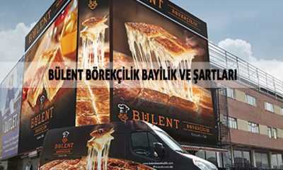 Bülent Börekçilik Bayilik ve Şartları (BAYİLİK ÜCRETİ)