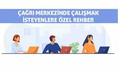Çağrı Merkezinde Çalışmak İsteyenlere Özel Rehber