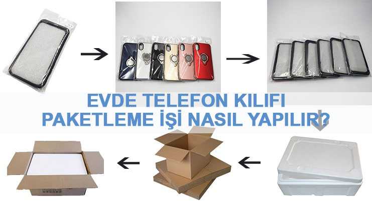 Evde Telefon Kılıfı Paketleme İşi - Ayda 9.000 TL Kazanç! evde telefon kılıfı paketleme nasıl yapılır