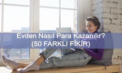 Evden Nasıl Para Kazanılır? (50 FARKLI FİKİR)
