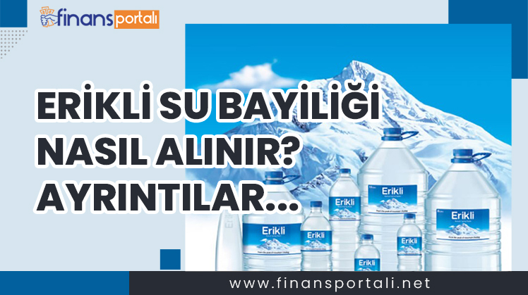 Erikli Su Bayiliği Nasıl Alınır? 2023 Şartları ve Kar Marjı! Erikli su bayiliği nasıl alınır
