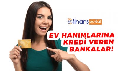 Ev Hanımlarına Kredi Veren Bankalar 2020