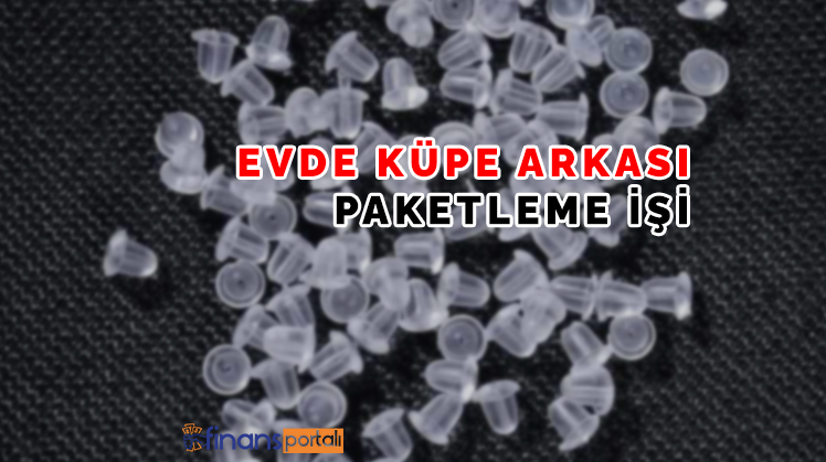 evde kupe arkasi paketleme isi 2021 buralara basvurun
