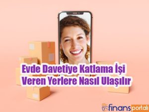 Evde Davetiye Katlama İşi - 5 Saat Çalış, 4.000 TL Kazan! Evde Davetiye Katlama İşi Veren Yerlere Nasıl Ulaşılır