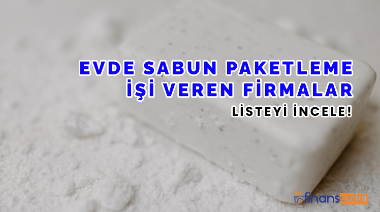 evde sabun paketleme işi veren firmalar