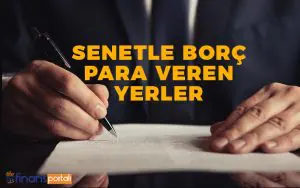 Senetle Borç Para Veren Yerler ve Şahıslar - 2023 Tam Liste! Senetle Borç Para Veren Yerler ve Şahıslar