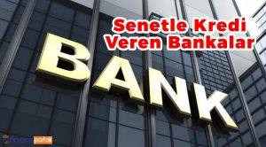 Senetle Kredi Veren Bankalar
