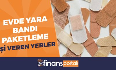 Evde Yara Bandı Paketleme İşi Veren Yerler