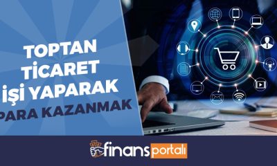 Toptan Ticaret İşi Yapmak