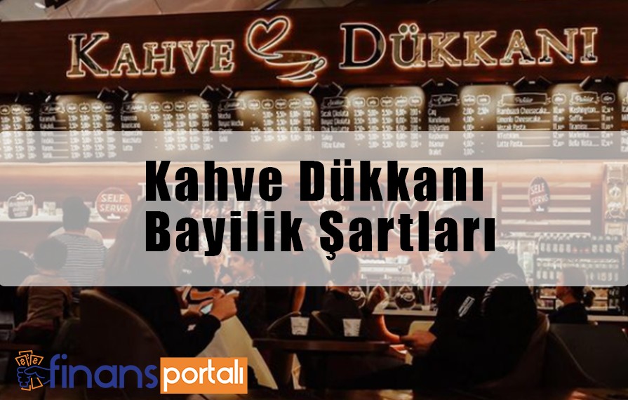 Kahve Dükkanı Bayilik - 2023 FRANCHISE BEDELİ YOK! kahve dükkanı bayilik şartları