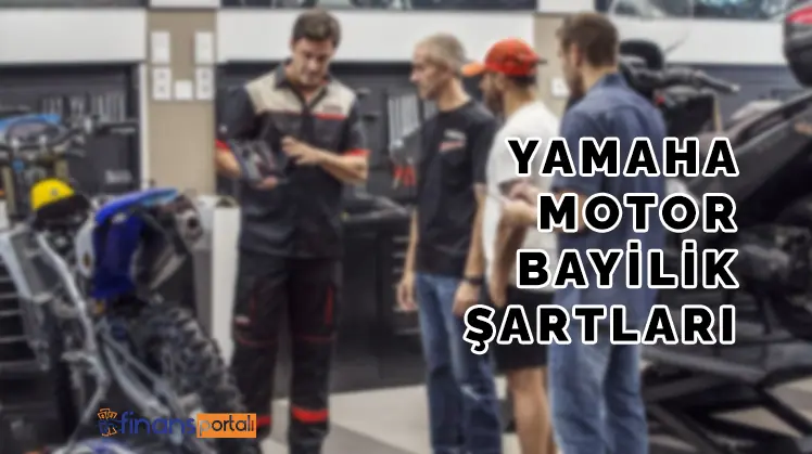 Yamaha Motor Bayilik Şartları - 2023 İçin Bayilik Bedeli! Yamaha Motor Bayilik Şartları
