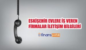 Eskişehir Evde Ek İş İmkanları- 8.000 TL KAZANMA FIRSATI! ESKİŞEHİR İLETİŞİM BİLGİLERİ