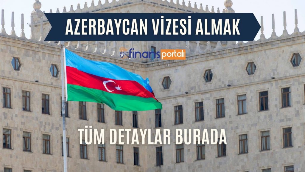 2021 Yılında Azerbaycan Vizesi Nasıl Alınır