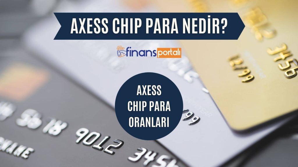 2023 Axess Chip Para Geçen Yerler - GÜNCEL BİLGİLER! Axess Chip Para Nedir