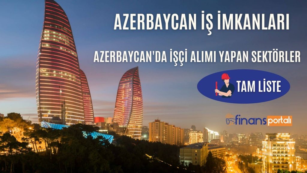 Azerbaycan İş İmkanları 2021