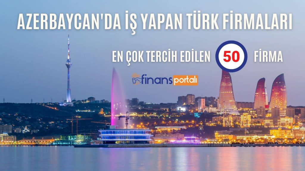 Azerbaycan'da İş Yapan Türk Firmaları