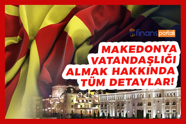 Makedonya Vatandaşlığı Almak