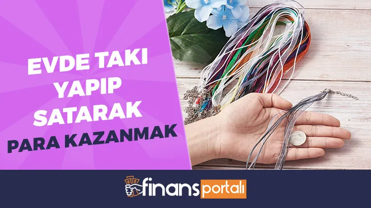 Evde Takı Yapıp Satmak - 8.000 TL Kazanç Evde Takı Yapıp Satmak