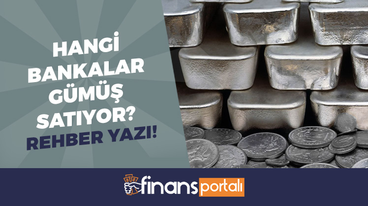 Hangi Bankalar Gümüş Satıyor