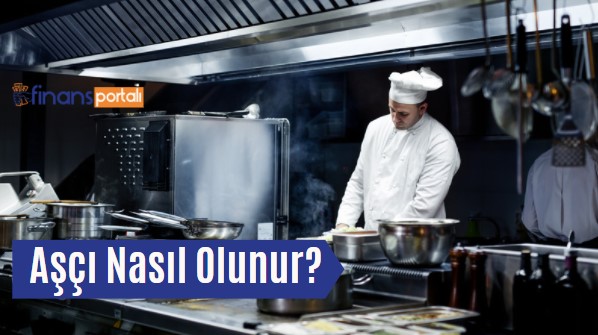 Aşçı Nasıl Olunur