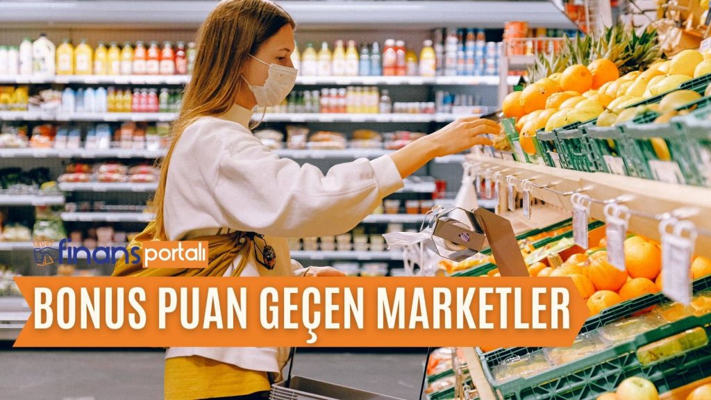 2023 Bonus Puan Geçen Yerler ve İnternet Siteleri! Bonus Puan Geçen Marketler