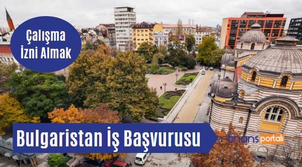 Bulgaristan İş İlanları - 2023 Asgari Ücret ve Maaş Bilgisi Bulgaristan İş Başvurusu