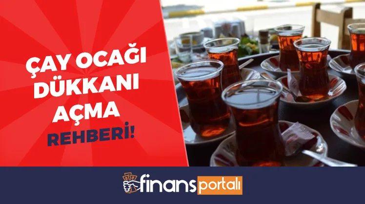 Çay Ocağı Dükkanı Açmak - 2023 Maliyeti ve Kazancı Çay Ocağı Dükkanı Açmak