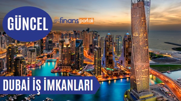 Dubai İş İlanları - 2023 Başvuru Formu ve İşçi Maaşları! Dubai İş İmkanları 2021