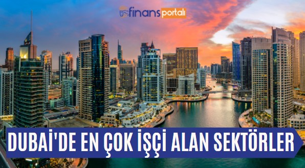 Dubai İş İlanları - 2023 Başvuru Formu ve İşçi Maaşları! Dubai'de En Çok İşçi Alımı Yapan Sektörler