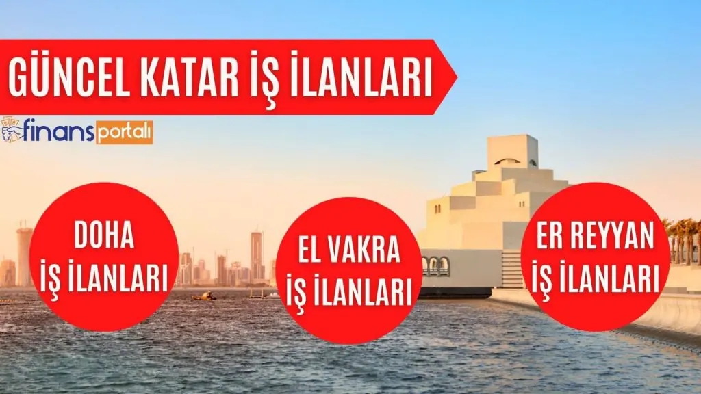 Katar İş İlanları - Katar'da İş Bulma - 2023 Güncel Maaşlar Güncel Katar İş İlanları