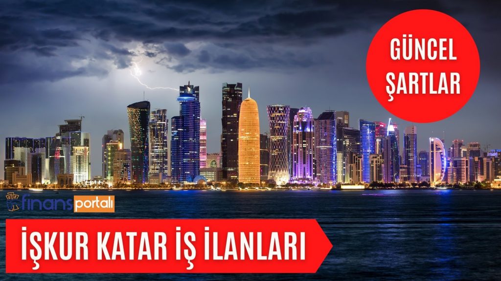Katar İş İlanları 2023 - Katar İşçi Alımı Yapıyor! İŞKUR Katar İş İlanları