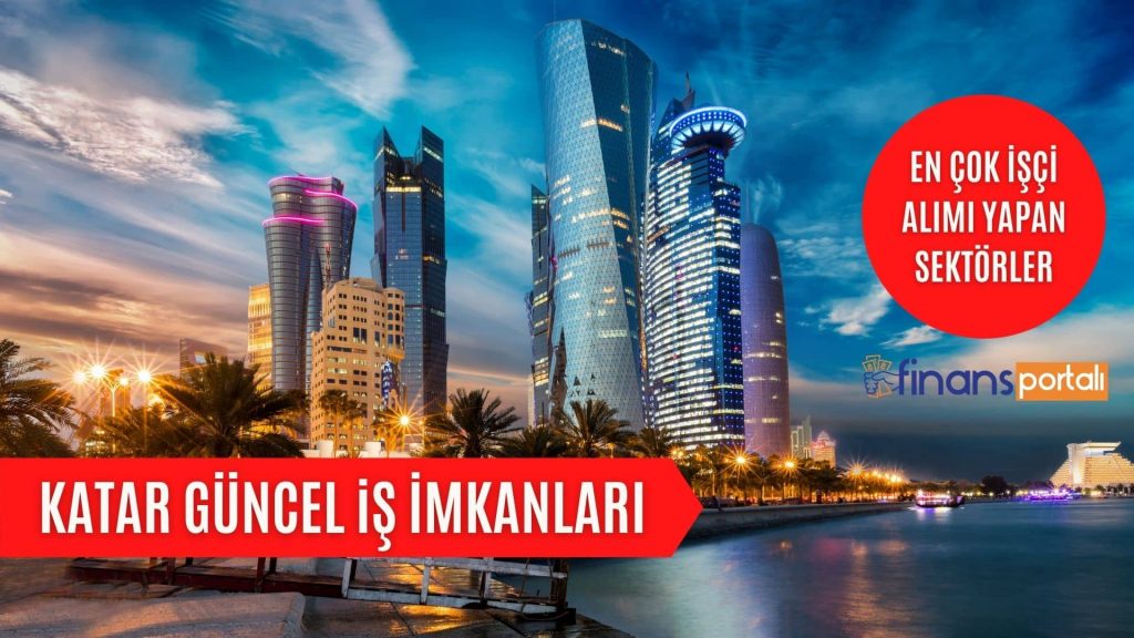 Katar İş İlanları 2023 - Katar İşçi Alımı Yapıyor! Katar İş İmkanları