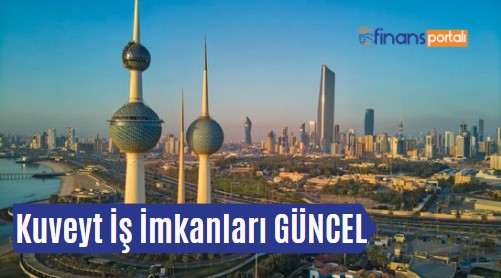 Kuveyt İş İlanları ve İşveren Türk Firmalar - 2023 BAŞVUR! Kuveyt İş İmkanları