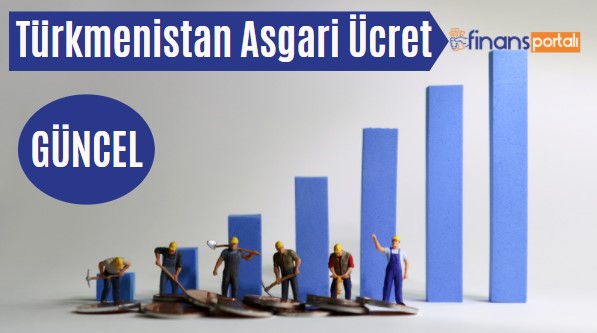 Türkmenistan Asgari Ücret 