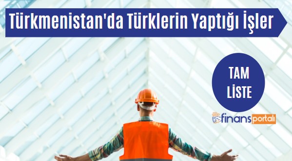 Türkmenistan'da Türkler Ne İş Yapıyor
