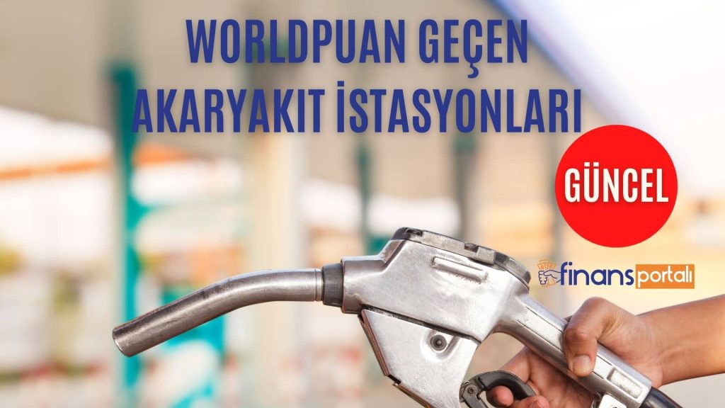 Worldpuan Geçen Yerler ve Siteler - 2023 EN YENİ LİSTE! Worldpuan Geçen Akaryakıt İstasyonları