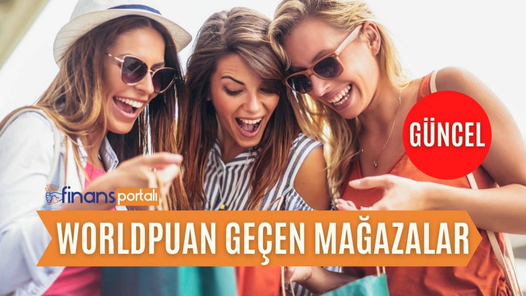 Worldpuan Geçen Yerler ve Siteler - 2023 EN YENİ LİSTE! Worldpuan Geçen Mağazalar