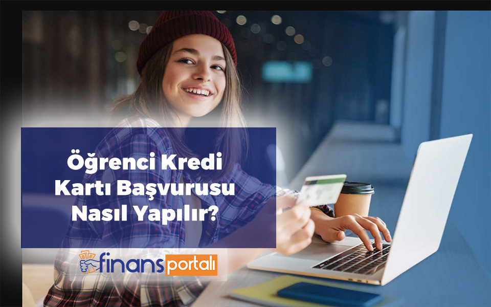 Öğrenci Kredi Kartı Başvurusu Nasıl Yapılır