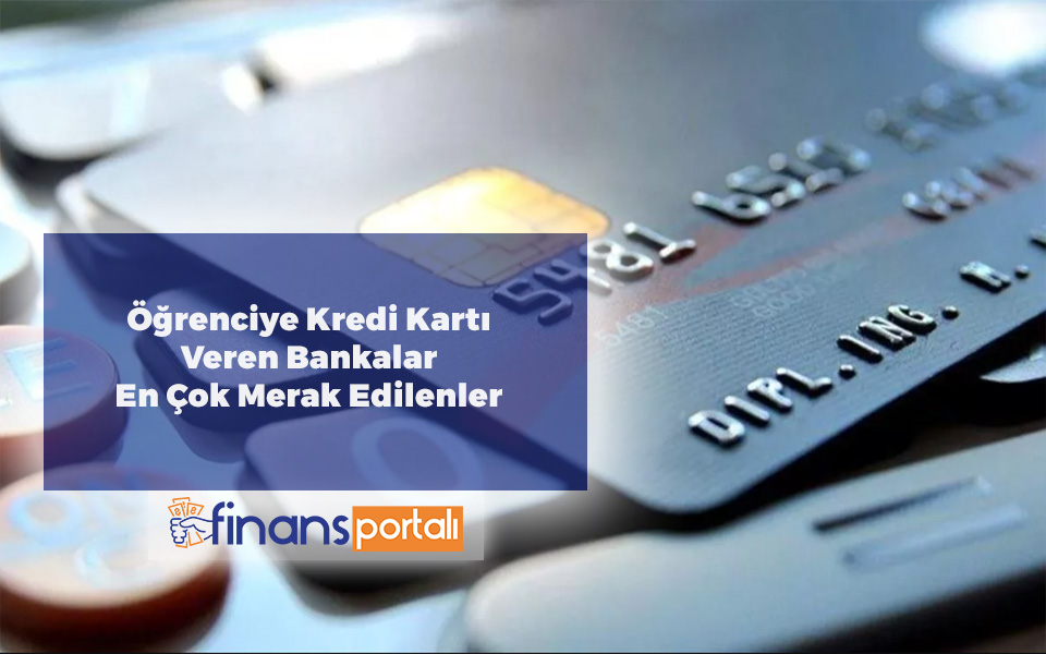 Öğrenciye Kredi Kartı - En Çok Merak Edilenler