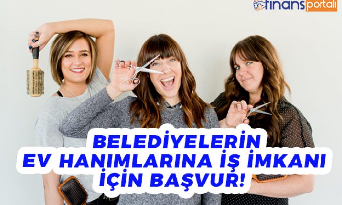 belediyelerin ev hanimlarina is imkani 2022 basvurusu