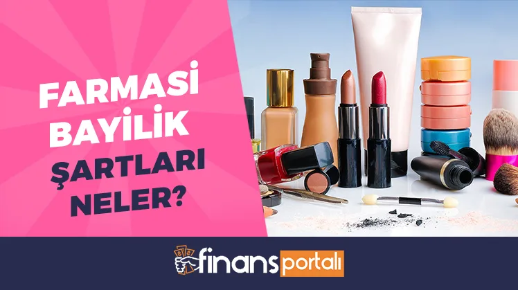 Farmasi Bayilik Şartları ve Maliyeti - 2023 GÜNCEL Bilgiler Farmasi bayilik şartları