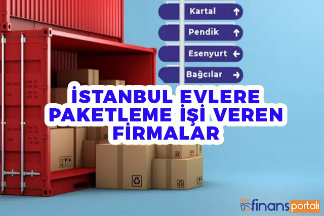 İstanbul evlere paketleme işi veren firmalar