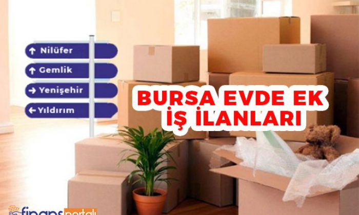 bursa evde ek is firsatlari 2022 evlere is veren yerler