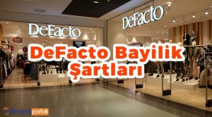 DeFacto Bayilik Şartları Ve Kar Marjı - 2023 Bilgileri! DeFacto Bayilik Şartları