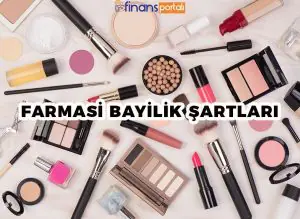 Farmasi Bayilik Şartları ve Maliyeti - 2023 GÜNCEL Bilgiler Farmasi Bayilik Şartları