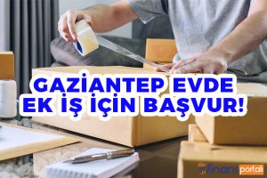 gaziantep evde ek is 2022 icin simdi basvur