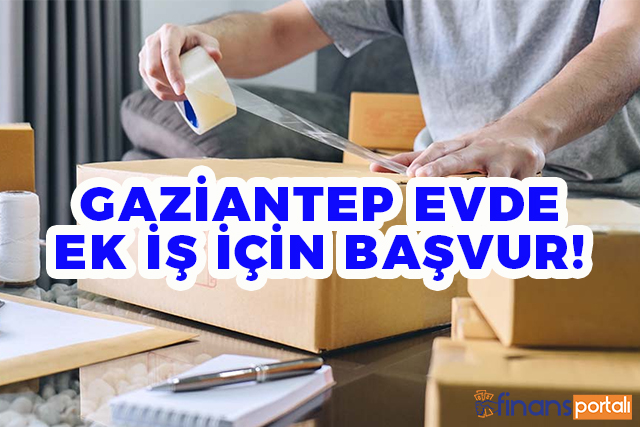 gaziantep evde ek is 2022 icin simdi basvur